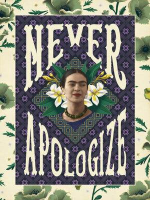 Grupo Erik Frida Kahlo Never Apologize Kunstdruk 30X40cm | Yourdecoration.nl
